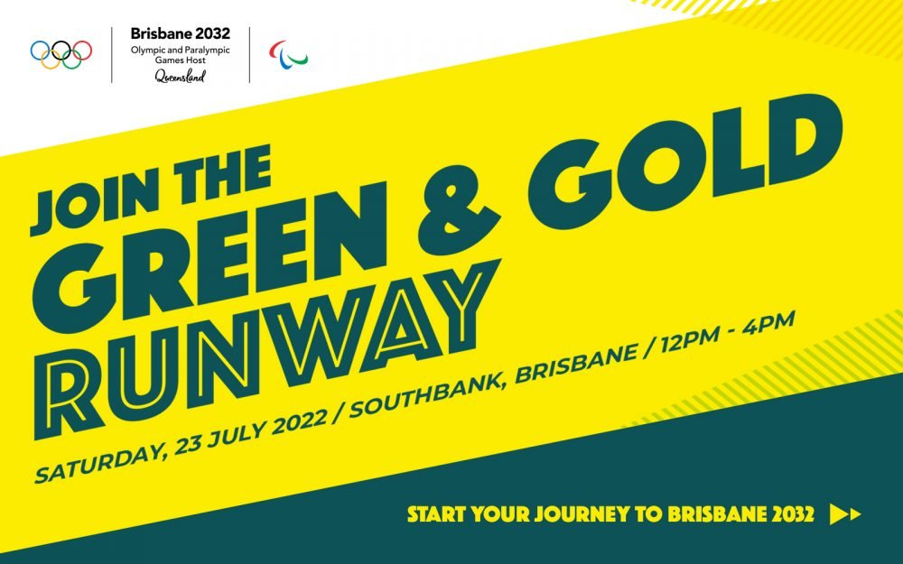 Text on image reads: join the green and gold runway. Start your Brisbane 2032 journey