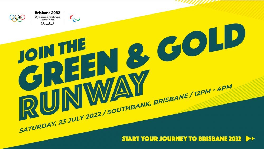 Text on image reads: join the green and gold runway. Start your Brisbane 2032 journey